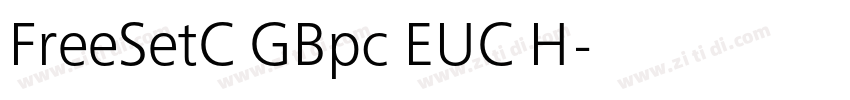 FreeSetC GBpc EUC H字体转换
